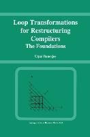 Loop Transformations for Restructuring Compilers