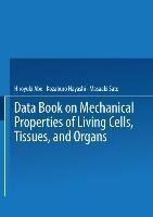 Data Book on Mechanical Properties of Living Cells, Tissues, and Organs