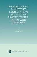 International Monetary Cooperation Among the United States, Japan, and Germany