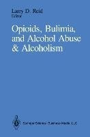 Opioids, Bulimia, and Alcohol Abuse & Alcoholism