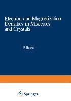 Electron and Magnetization Densities in Molecules and Crystals