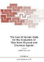 The Use of Human Cells for the Evaluation of Risk from Physical and Chemical Agents