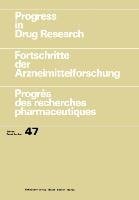 Progress in Drug Research / Fortschritte der Arzneimittelforschung / Progrès des recherches pharmaceutiques