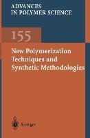 New Polymerization Techniques and Synthetic Methodologies