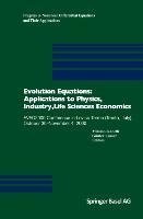 Evolution Equations: Applications to Physics, Industry, Life Sciences and Economics