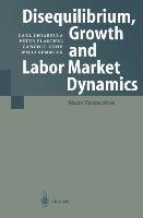 Disequilibrium, Growth and Labor Market Dynamics