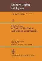 Foundations of Quantum Mechanics and Ordered Linear Spaces