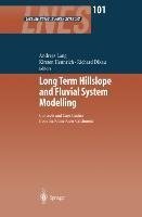 Long Term Hillslope and Fluvial System Modelling