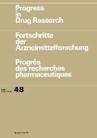 Progress in Drug Research / Fortschritte der Arzneimittelforschung / Progrès des recherches pharmaceutiques