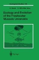 Ecology and Evolution of the Freshwater Mussels Unionoida