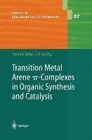 Transition Metal Arene p-Complexes in Organic Synthesis and Catalysis