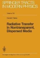 Radiative Transfer in Nontransparent, Dispersed Media