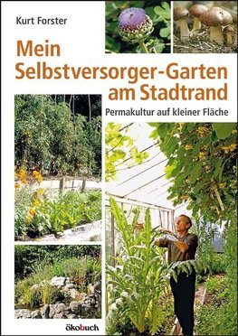 Mein Selbstversorger-Garten am Stadtrand