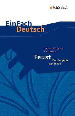 Faust - Der Tragödie erster Teil. EinFach Deutsch Textausgaben