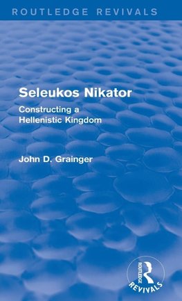 Seleukos Nikator (Routledge Revivals)