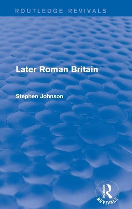 Later Roman Britain (Routledge Revivals)