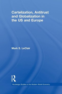 Cartelization, Antitrust and Globalization in the US and Europe