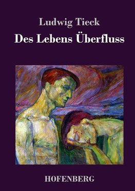 Des Lebens Überfluss