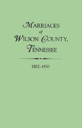 Marriages of Wilson County, Tennessee, 1802-1850