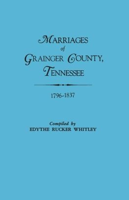 Marriages of Grainger County, Tennessee, 1796-1837