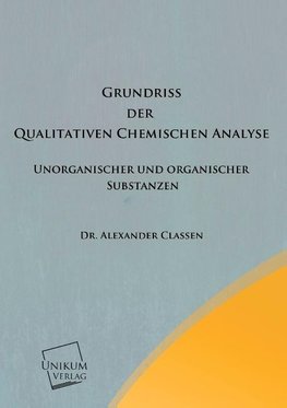 Grundriss der Qualitativen Chemischen Analyse