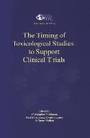 The Timing of Toxicological Studies to Support Clinical Trials