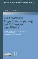 Zur Emotions/Kognitions-Kopplung bei Störungen des Affekts