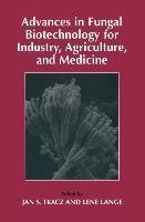 Advances in Fungal Biotechnology for Industry, Agriculture, and Medicine