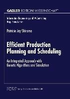 Efficient Production Planning and Scheduling