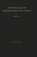 Die Werkzeuge und Arbeitsverfahren der Pressen