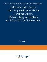 Lehrbuch und Atlas der Spaltlampenmikroskopie des Lebenden Auges