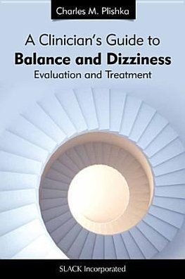 Plishka, C:  A Clinician's Guide to Balance and Dizziness