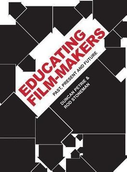 Petrie, D: Educating Film-Makers - Past, Present and Future