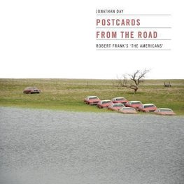 Day, J: Postcards from the Road - Robert Frank&#8242;s at th