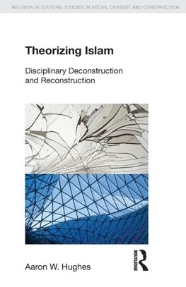 Hughes, A: Theorizing Islam