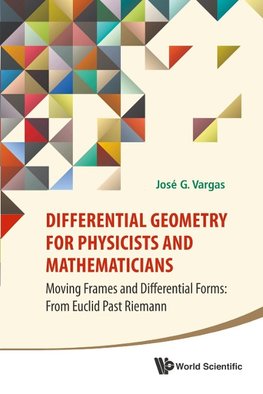 DIFFERENTIAL GEOMETRY FOR PHYSICISTS AND MATHEMATICIANS