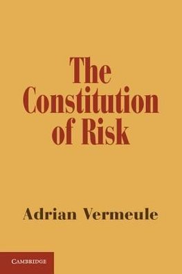 Vermeule, A: Constitution of Risk