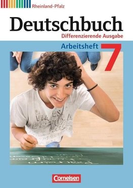 Deutschbuch 7. Schuljahr. Arbeitsheft mit Lösungen. Differenzierende Ausgabe Rheinland-Pfalz