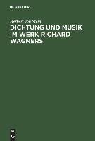 Dichtung und Musik im Werk Richard Wagners