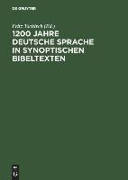 1200 Jahre deutsche Sprache in synoptischen Bibeltexten