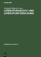 Literaturarchiv und Literaturforschung