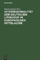 Interregionalität der deutschen Literatur im europäischen Mittelalter