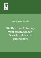 Die Berliner Märztage vom militärischen Standpunkte aus geschildert