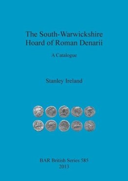 The South-Warwickshire Hoard of Roman Denarii