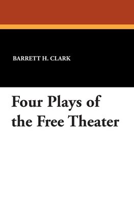 Four Plays of the Free Theater