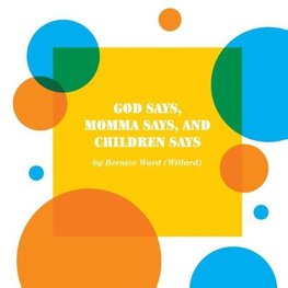 God Says, Momma Says, and Children Says