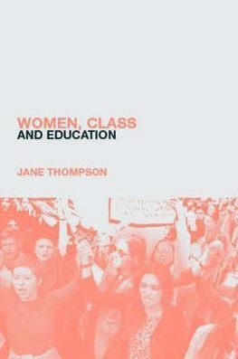 Thompson, J: Women, Class And Education