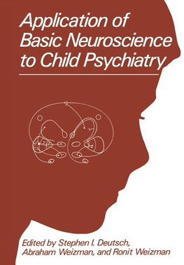 Application of Basic Neuroscience to Child Psychiatry