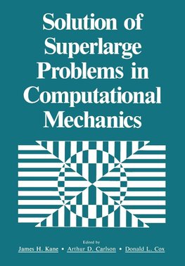 Solution of Superlarge Problems in Computational Mechanics