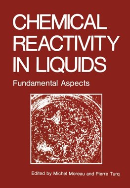 Chemical Reactivity in Liquids